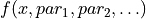 f(x, par_1, par_2, \ldots)