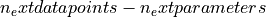 n_   ext{datapoints} - n_    ext{parameters}