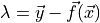 \lambda = \vec{y} -
\vec{f}(\vec{x})