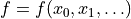 f = f(x_0, x_1,
\ldots)