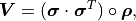 \bm{V} = (\bm{\sigma} \cdot \bm{\sigma}^T) \circ \bm{\rho},