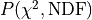 P(\chi^2, \mathrm{NDF})