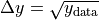 \Delta y = \sqrt{y_\mathrm{data}}
