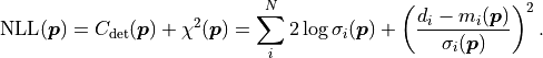 \mathrm{NLL}(\bm{p})
= C_\mathrm{det}(\bm{p}) + \chi^2(\bm{p})
= \sum_i^N 2 \log \sigma_i(\bm{p}) + \left( \frac{d_i - m_i(\bm{p})}{\sigma_i(\bm{p})} \right)^2.