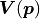 \bm{V}(\bm{p})